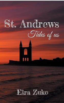 St. Andrews: Tides of us - Elra Zuko - cover