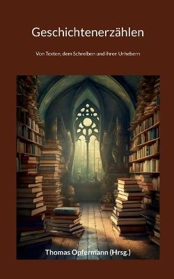 Geschichtenerzählen: Von Texten, dem Schreiben und ihren Urhebern - cover