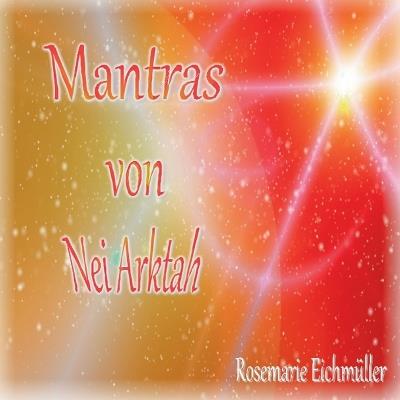 Mantras von Nei Arktah - Rosemarie Eichmüller - cover