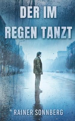 Der im Regen tanzt - Rainer Sonnberg - cover