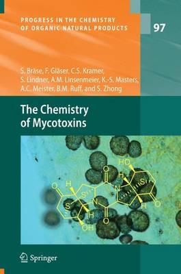The Chemistry of Mycotoxins - Stefan Bräse,Franziska Gläser,Carsten Kramer - cover