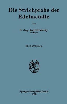 Die Strichprobe der Edelmetalle - Karl Hradecky - cover