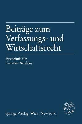 Beiträge zum Verfassungs- und Wirtschaftsrecht: Festschrift für Günther Winkler - cover