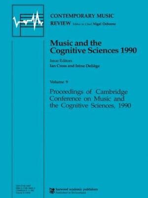 Music and the Cognitive Sciences 1990 - Ian Cross,Irene Deliege - cover