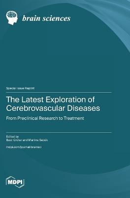 The Latest Exploration of Cerebrovascular Diseases: From Preclinical Research to Treatment - cover