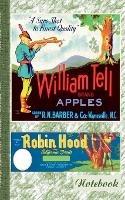 Vintage Label Art Notebook: Wilhelm Tell! (Notizbuch): Robin Hood, Notizbuch, Notebook, Einschreibbuch, Tagebuch, Diary, Notes, Geschenkbuch, Freundesbuch, Buch für Notizen im praktischen Pocketformat, Bogenschießen, Pfeil und Bogen, Antik Label Cover, Be - Theo Von Taane - cover