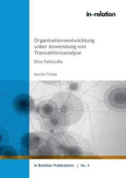 Libro in inglese Organisationsentwicklung unter Anwendung von Transaktionsanalyse: Eine Fallstudie  - Martin Thiele