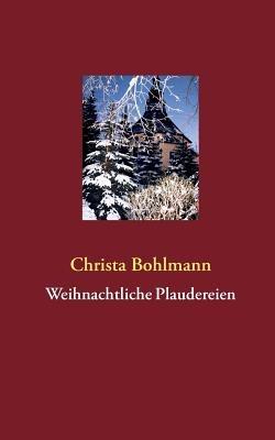 Weihnachtliche Plaudereien - Christa Bohlmann - cover