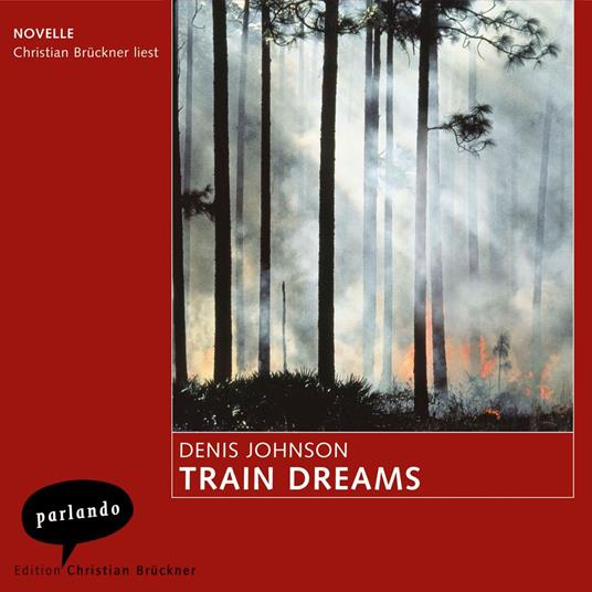 Train Dreams - Novelle (Ungekürzte Lesung)
