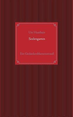 Seelengarten: Ein Gedankenblumenstrauß - Ute Haarhuis - cover