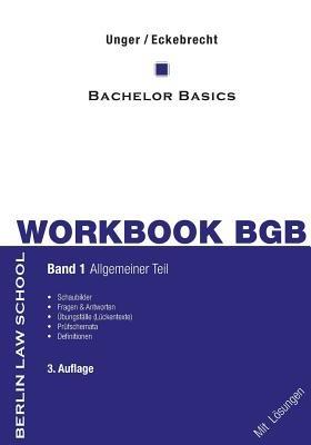 Workbook BGB Band I: Bachelor Basics Allgemeiner Teil - Werner Unger,Marc Eckebrecht - cover