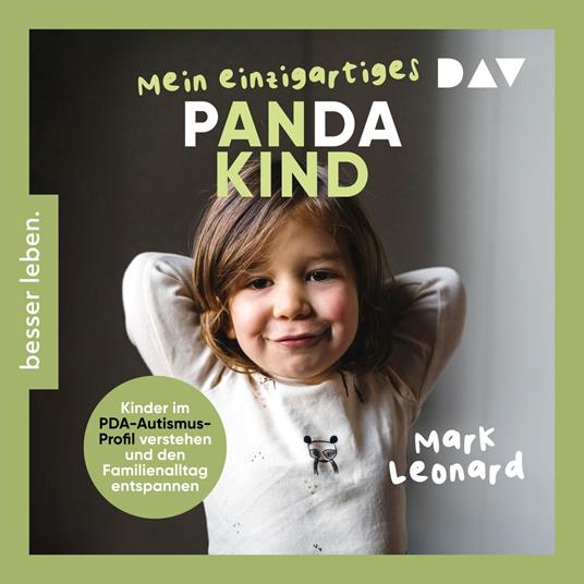Mein einzigartiges Pandakind. Kinder im PDA-Autismus-Profil verstehen und den Familienalltag entspannen (Ungekürzt)