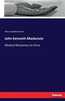 John Kenneth Mackenzie: Medical Missionary to China - Bryson - cover