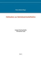 Fallstudien zur Betriebswirtschaftslehre - Band 2: Compact Teaching Reality: CTR-Business-Cases - cover