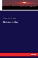 Die Löwenritter - Christian Heinrich Spiess - cover