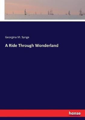 A Ride Through Wonderland - Georgina M Synge - cover