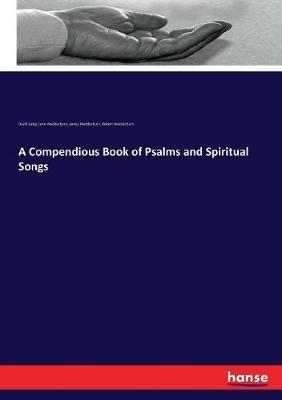 A Compendious Book of Psalms and Spiritual Songs - David Laing,John Wedderburn,James Wedderburn - cover