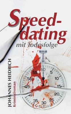 Speeddating mit Todesfolge - Johannes Heidrich - cover