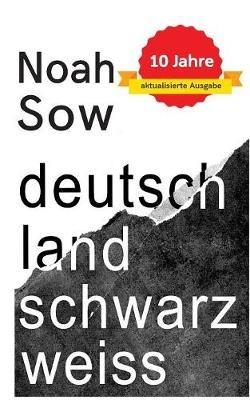 Deutschland Schwarz Weiß: Der alltägliche Rassismus - Noah Sow - cover