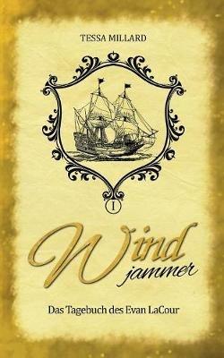 Windjammer: Das Tagebuch des Evan LaCour - Tessa Millard - cover