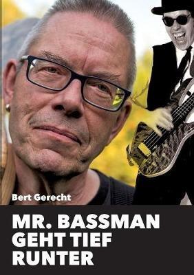 Mr. Bassman geht tief runter: Ein Schelmenroman aus der Frankfurter Szene - Bert Gerecht - cover