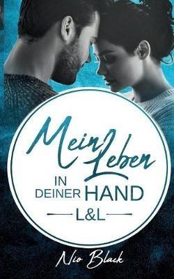 Mein Leben in deiner Hand: L & L - Nio Black - cover