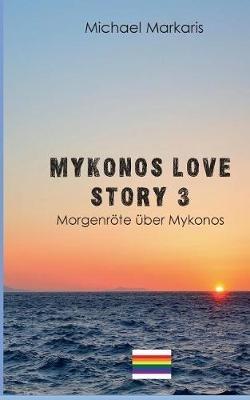 Mykonos Love Story 3: Morgenröte über Mykonos (Mykonos Krimi 7) - Michael Markaris - cover