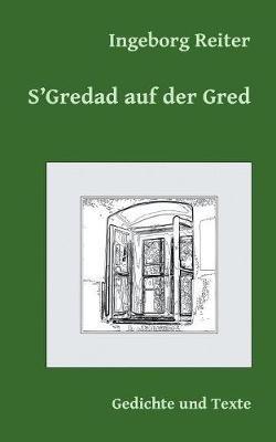 S'Gredad auf der Gred - Ingeborg Reiter - cover