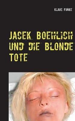 Jacek Boehlich und die blonde Tote - Klaus Funke - cover
