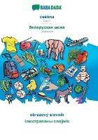 BABADADA, cestina - Belarusian (in cyrillic script), obrazovy slovnik - visual dictionary (in cyrillic script): Czech - Belarusian (in cyrillic script), visual dictionary - Babadada Gmbh - cover