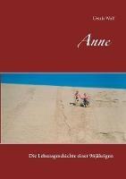 Libro in inglese Anne: Die Lebensgeschichte einer 96jährigen  - Ursula Wulf