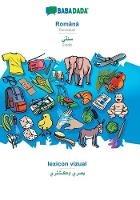 Libro in inglese BABADADA, Romana - Sindhi (in perso-arabic script), lexicon vizual - visual dictionary (in perso-arabic script): Romanian - Sindhi (in perso-arabic script), visual dictionary  - Babadada Gmbh