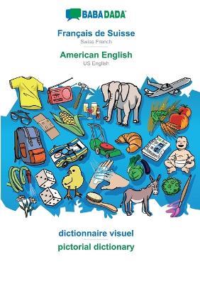 BABADADA, Français de Suisse - American English, dictionnaire visuel - pictorial dictionary: Swiss French - US English, visual dictionary - Babadada Gmbh - cover