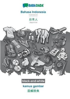 BABADADA black-and-white, Bahasa Indonesia - Japanese (in japanese script), kamus gambar - visual dictionary (in japanese script): Indonesian - Japanese (in japanese script), visual dictionary - Babadada Gmbh - cover