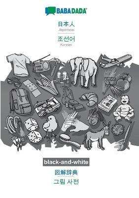 BABADADA black-and-white, Japanese (in japanese script) - Korean (in Hangul script), visual dictionary (in japanese script) - visual dictionary (in Hangul script): Japanese (in japanese script) - Korean (in Hangul script), visual dictionary - Babadada Gmbh - cover