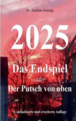 2025 - Das Endspiel: oder Der Putsch von oben - cover
