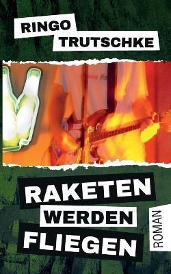 Raketen werden fliegen - Ringo Trutschke - cover