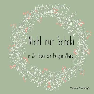 Nicht nur Schoki: in 24 tagen zum Heiligen Abend - Marina Casteleijn-Kreeft - cover