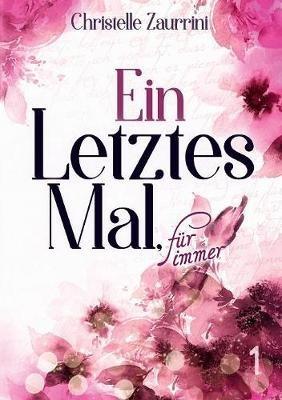 Ein letztes Mal, für immer - Christelle Zaurrini - cover
