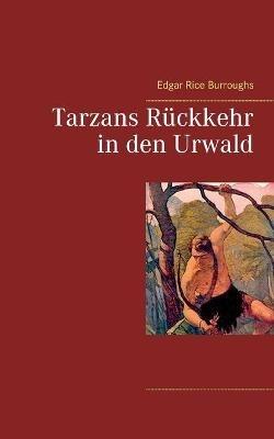 Tarzans Ruckkehr in den Urwald - Edgar Rice Burroughs - cover