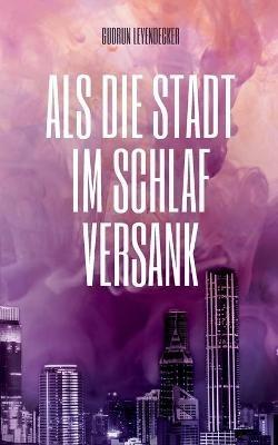 Als die Stadt im Schlaf versank: Liebe und mehr - Gudrun Leyendecker - cover