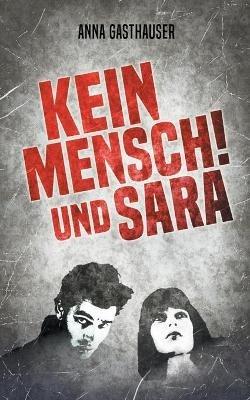 Kein Mensch und Sara - Anna Gasthauser - cover