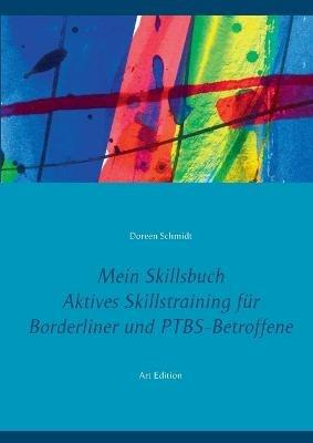 Mein Skillsbuch: Aktives Skillstraining für Borderliner und PTBS-Betroffene Art Edition - Doreen Schmidt - cover