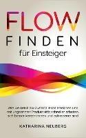 Flow finden für Einsteiger: Wie Sie den Flow-Zustand leicht erreichen und mit ungeahnter Produktivität schneller arbeiten, sich besser konzentrieren und zufriedener sind - Katharina Neuberg - cover