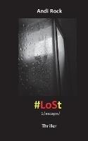 Libro in inglese LoSt: 1escape  - Andi Rock