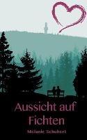 Aussicht auf Fichten: Ein Oberfranken-Liebesroman - Melanie Schubert - cover