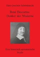 René Descartes - Denker der Moderne: Eine historisch-systematische Studie - Hans-Joachim Schönknecht - cover