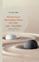 Emotionale Blockaden loesen mit den Luo - Punkten: Handbuch zur Selbstbehandlung emotionaler Blockaden mit Akupressur - Matthias Felder - cover