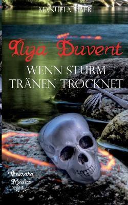 Ilya Duvent: Wenn Sturm Tränen trocknet - Manuela Maer - cover