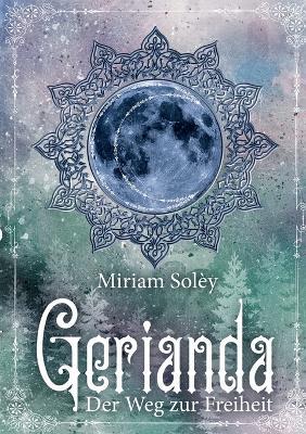 Gerianda: Der Weg zur Freiheit - Miriam Soley - cover